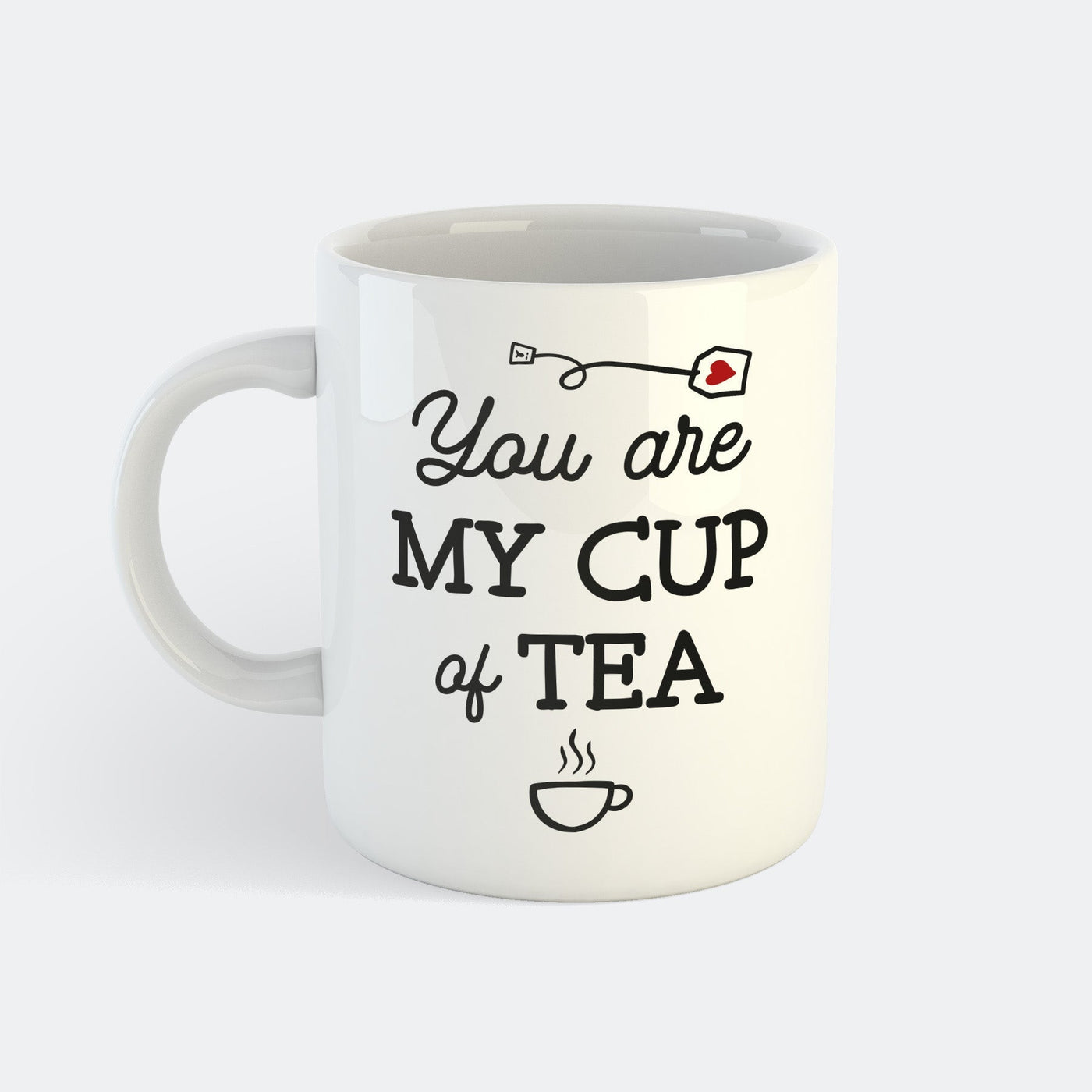 You Are My Cup Of Tea Mok